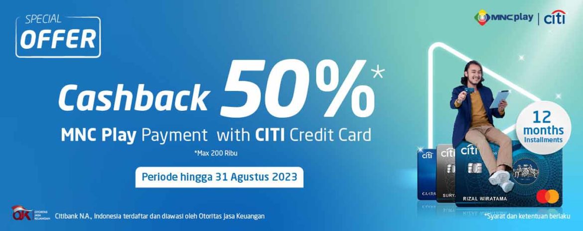 SPECIAL OFFER! Cashback 50% Bayar Tagihan MNC Play dengan Kartu Kredit Citibank
