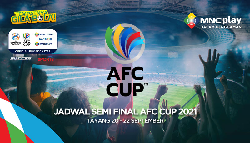 Jadwal Babak Semi Final AFC Cup, 20 sampai 23 September 2021