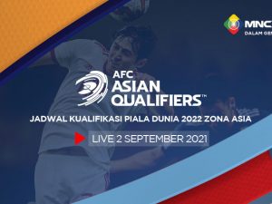 Jadwal Kualifikasi Piala Dunia 2022 Zona Asia,  LIVE 2 September 2021