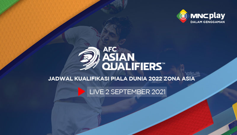 Jadwal Kualifikasi Piala Dunia 2022 Zona Asia, LIVE 2 September 2021