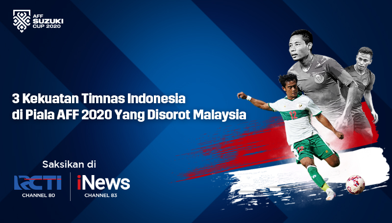 3 Kekuatan Timnas Indonesia di Piala AFF 2020 Yang Disorot Malaysia