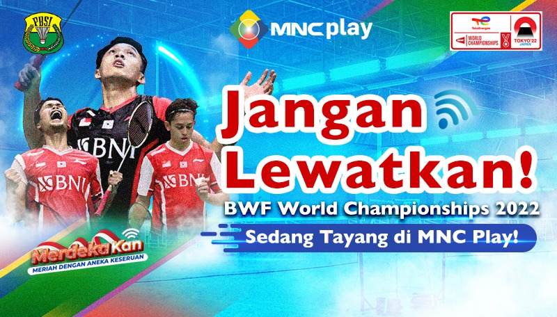 Jangan Lewatkan, BWF World Championships 2022 Sedang Tayang di MNC Play!