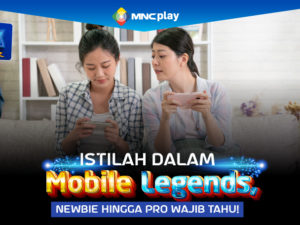 Istilah dalam Mobile Legends, Newbie hingga Pro Wajib Tahu!
