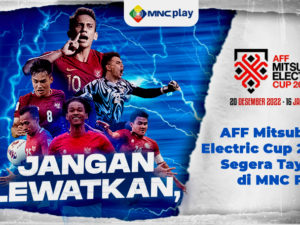 Jangan Lewatkan, AFF Mitsubishi Electric Cup 2022 Segera Tayang di MNC Play!