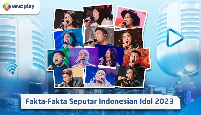 Fakta-Fakta yang Perlu Kamu Tahu Seputar Indonesian Idol 2023