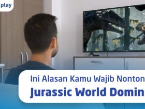 Ini Alasan Kamu Wajib Nonton Jurassic World Dominion!