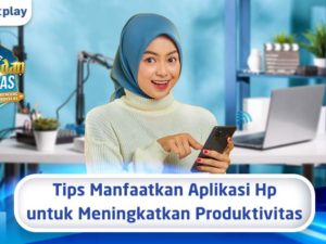 Tips Manfaatkan Aplikasi HP untuk Meningkatkan Produktivitas