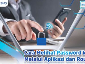 Cara Melihat Password Wifi Melalui Aplikasi dan Router