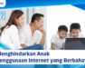 Cara Menghindarkan Anak dari Penggunaan Internet yang Berbahaya