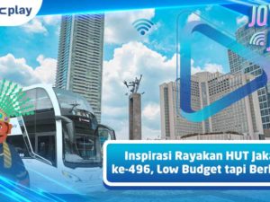 Inspirasi Rayakan HUT Jakarta ke-496, Low Budget tapi Berkesan!